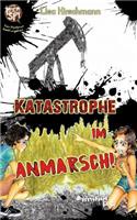 Katastrophe in Anmarsch!