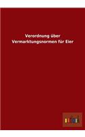 Verordnung über Vermarktungsnormen für Eier