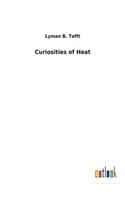 Curiosities of Heat