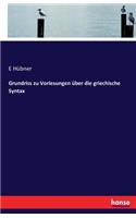 Grundriss zu Vorlesungen über die griechische Syntax