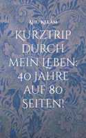 Kurztrip durch mein Leben
