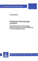 Skeptische Anthropologie Und Ethik