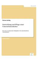 Entwicklung und Pflege einer Unternehmenskultur: Ein ernst zu nehmender Erfolgsfaktor für mittelständische Unternehmen?(German)