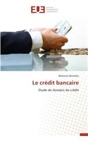 Le Cr�dit Bancaire