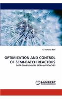 Optimization and Control of Semi-Batch Reactors