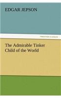 Admirable Tinker Child of the World