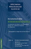 Tschechische Bibel. Ihre Bedeutung in Der Sprach- Und Kulturgeschichte. Beitraege Zum 7. Bohemicum Dresdense 25. Oktober 2013