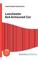 Lanchester 6x4 Armoured Car