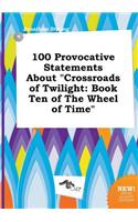 100 Provocative Statements about Crossroads of Twilight