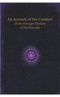 An Account of the Conduct of the Dowager Duchess of Marlborough