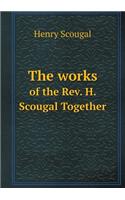 The Works of the Rev. H. Scougal Together