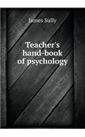 Teacher's Hand-Book of Psychology