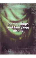 Steaks, Chops and Fancy Egg Dishes