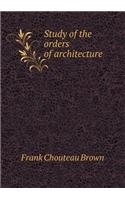 Study of the Orders of Architecture