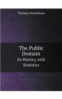 The Public Domain Its History, with Statistics