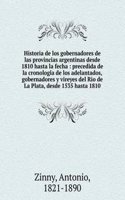 Historia de los gobernadores de las provincias argentinas desde 1810 hasta la fecha