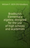 Bradbury's Elementary algebra: designed for the use of high schools and academies
