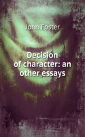 Decision of character: an other essays