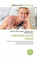 Little White Lie (TV Drama): (English)