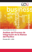 Análisis del Proceso de Integración de la Alianza del Pacífico