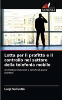 Lotta per il profitto e il controllo nel settore della telefonia mobile