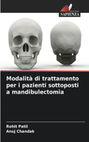 Modalità di trattamento per i pazienti sottoposti a mandibulectomia