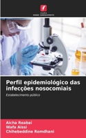 Perfil epidemiológico das infecções nosocomiais