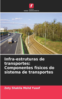 Infra-estruturas de transportes: Componentes físicos do sistema de transportes