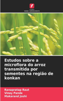 Estudos sobre a microflora do arroz transmitida por sementes na região de konkan