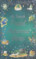 My Favourite Prophet Muhammad S A W Stories