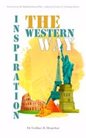 Inspiration : The Western Way | Timeless Quotes from Famous Global Leaders | Author Insights | Compelling Case Studies from across the World | Embrace Change, Radiate Wisdom, Transform Lives