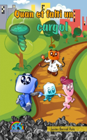 Quan et falti un cargol...