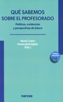 Que sabemos sobre el profesorado: Politicas, evidencias y perspectivas de futuro (Politica educativa) (Spanish Edition)
