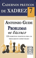 Cadernos Práticos de Xadrez 7: Problemas de Cálculo(7 Cadernos Práticos de Xadrez)
