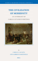 Civilization of Modernity: An Anthology of Carlo Cattaneo's Writings