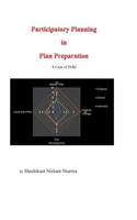 Participatory Planning in Plan Preparation: A Case of Delhi