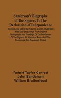 Sanderson'S Biography Of The Signers To The Declaration Of Independence. Revised And Edited By Robert T. Conrad. Illustrated With Sixty Engravings From Original Photographs And Drawings Of The Residences Of The Signers. An Historical Account Of The