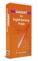 Sanskrit for English Speaking People | A Complete Guide to Learn Sanskrit for English Speakers through Step-by-Step Sanskrit Teacher for English Speaking People (Pronunciation Writing Techniques)