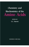 Chemistry and Biochemistry of the Amino Acids