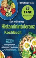 Das muhelose Histaminintoleranz Kochbuch