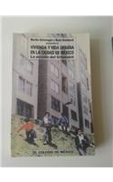 Vivienda y Vida Urbana En La Ciudad de Mexico