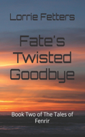 Fate's Twisted Goodbye
