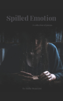 Spilled Emotion: A collection of poems