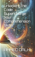 Unlocking the Code: Supercharge Your Comprehension Skills
