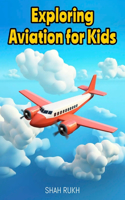 Exploring Aviation for Kids: (Knowledge Books for Kids)