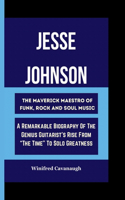 JESSE JOHNSON The Maverick Maestro Of Funk, Rock And Soul Music