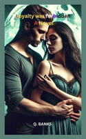 Loyalty was forbidden A Novel