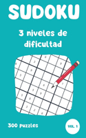 SUDOKU - 3 niveles de dificultad: 300 Sudokus en formato grande y con soluciones incluidas (Vol. 1)