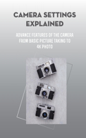 Camera Settings Explained