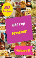 Oh! Top 50 Freezer Recipes Volume 8